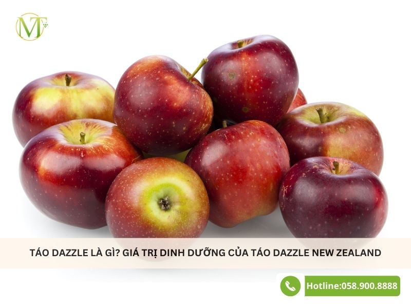 Táo Dazzle là gì - Giá trị dinh dưỡng của táo Dazzle New Zealand